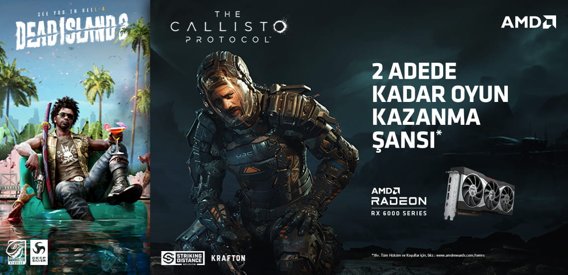 AMD Dead Island 2 ve The Callisto Protocol